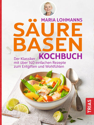 cover image of Maria Lohmanns Säure-Basen-Kochbuch